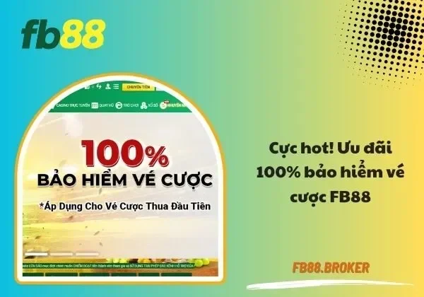 100% bảo hiểm vé cược FB88