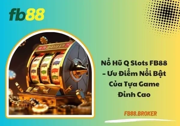Q Slots FB88